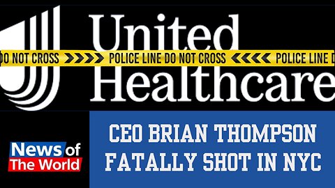 UnitedHealthcare CEO Brian Thompson Fatally Shot in NYC