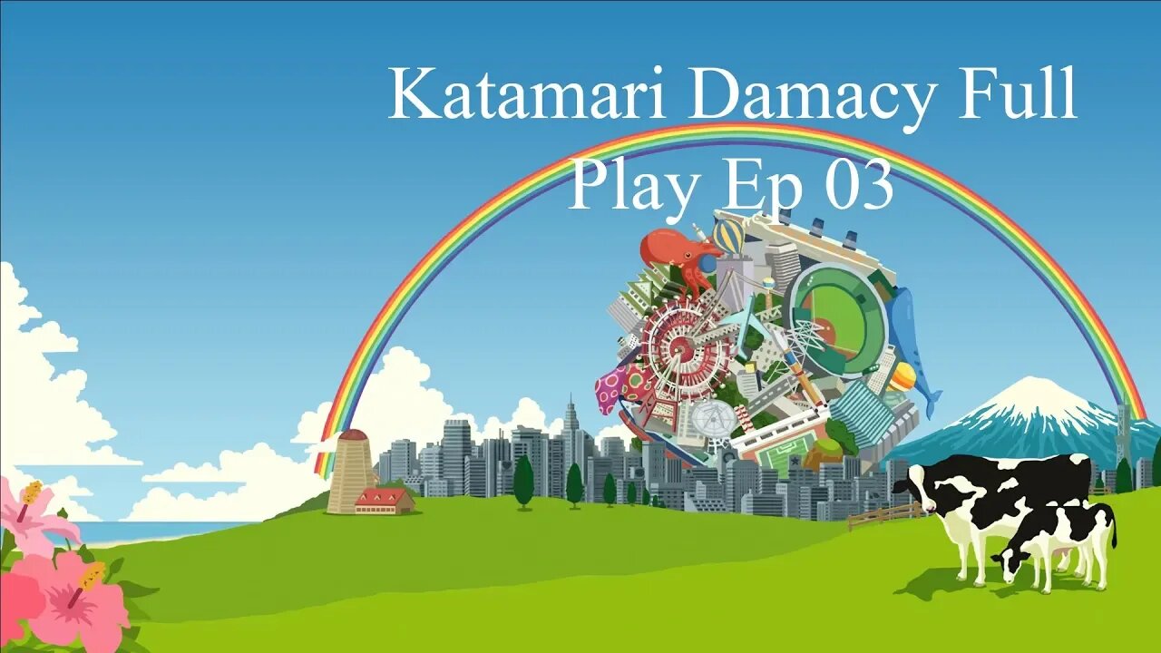 Katamari Damacy Full Play Part 03