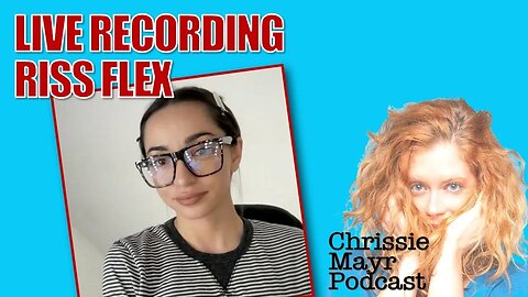 LIVE Chrissie Mayr Podcast with Riss Flex