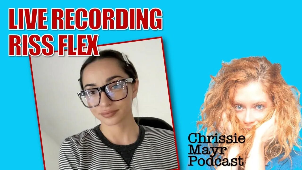 LIVE Chrissie Mayr Podcast with Riss Flex