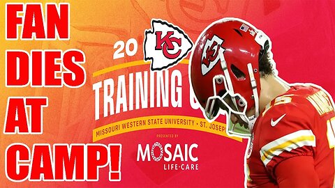 Kansas City Chiefs fan DIES SUDDENLY at Chiefs training camp! No cause of death given!