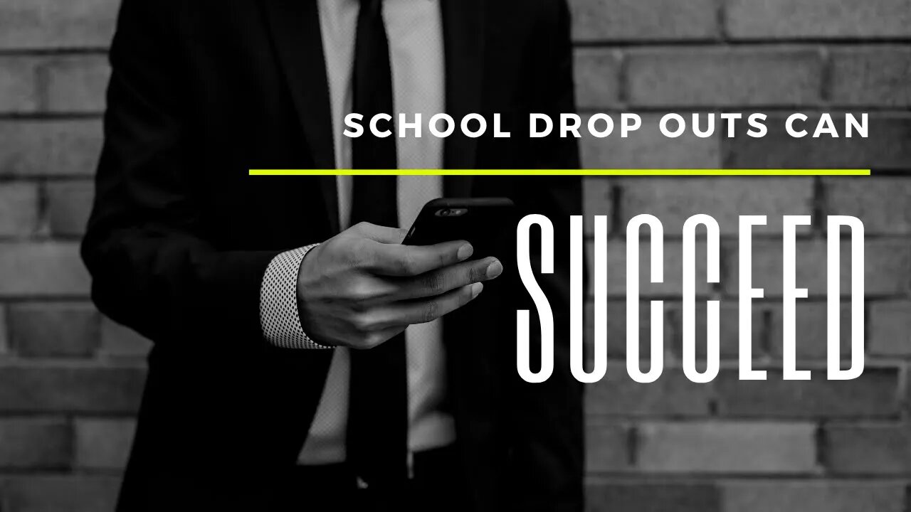 School drop outs can succeed