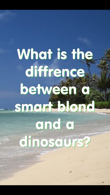 Joke. Dinosaurs and Smart Blondes
