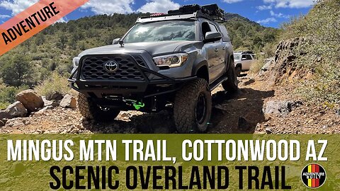 AMAZINGLY SCENIC OVERLAND TRAIL INTO ARIZONA WINE COUNTRY | MINGUS MTN TRAIL | HIDDEN CHALLENGE