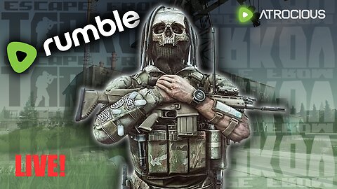 1st Stream on Rumble - Escape from Tarkov