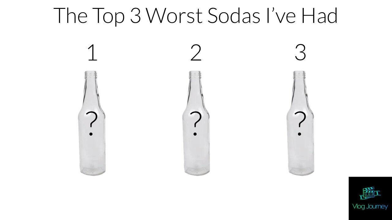 The Top 3 Worst Sodas I've Had