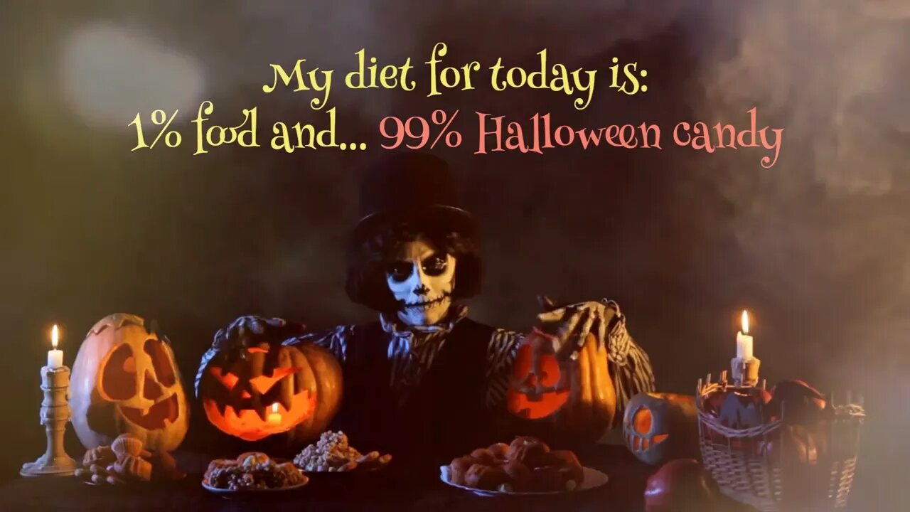 My diet for today is 1% food... and 99% Halloween candy!