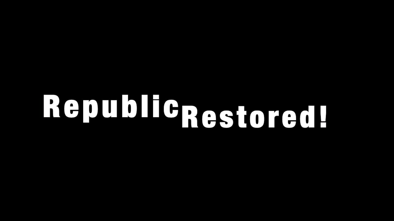 Republic Restored!