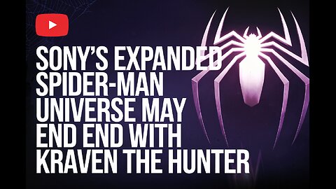 Sony's expanded Spider-Man universe may end with Kraven The Hunter