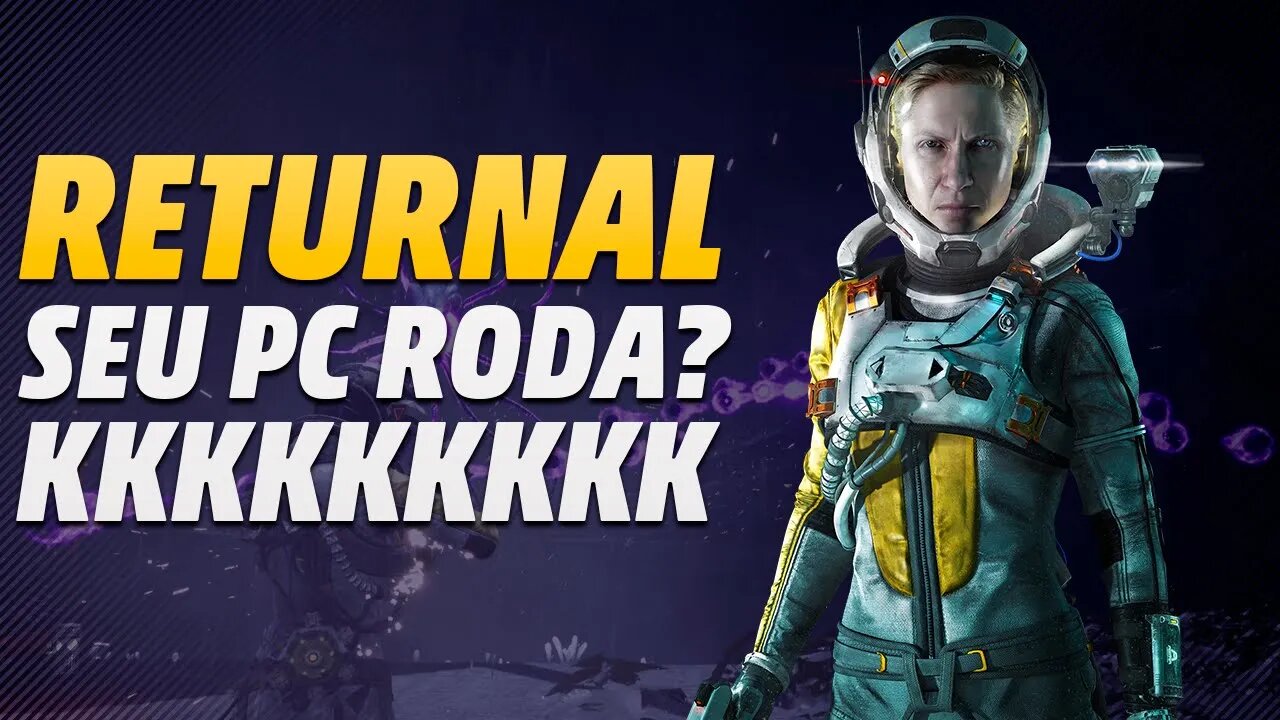 Seu PC NÃO VAI rodar Returnal! Confira os requisitos mínimos KKKKKKKKKKKKKK