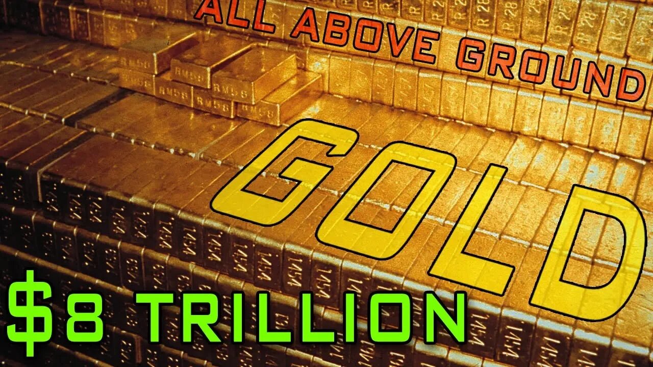 ALL Gold Above Ground Worth $8 Trillion