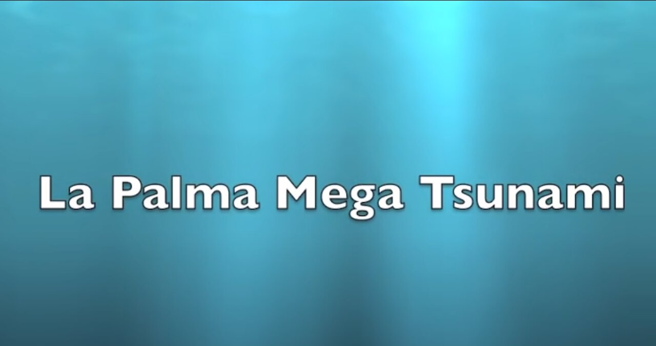 2012 video predicting La Palma "Mega Tsunami"