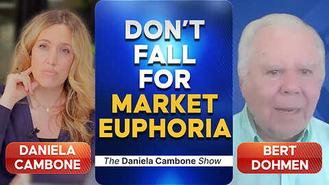 Caution Ahead: Don't Get Caught Up in Market Euphoria — What to Avoid! Bert Dohmen