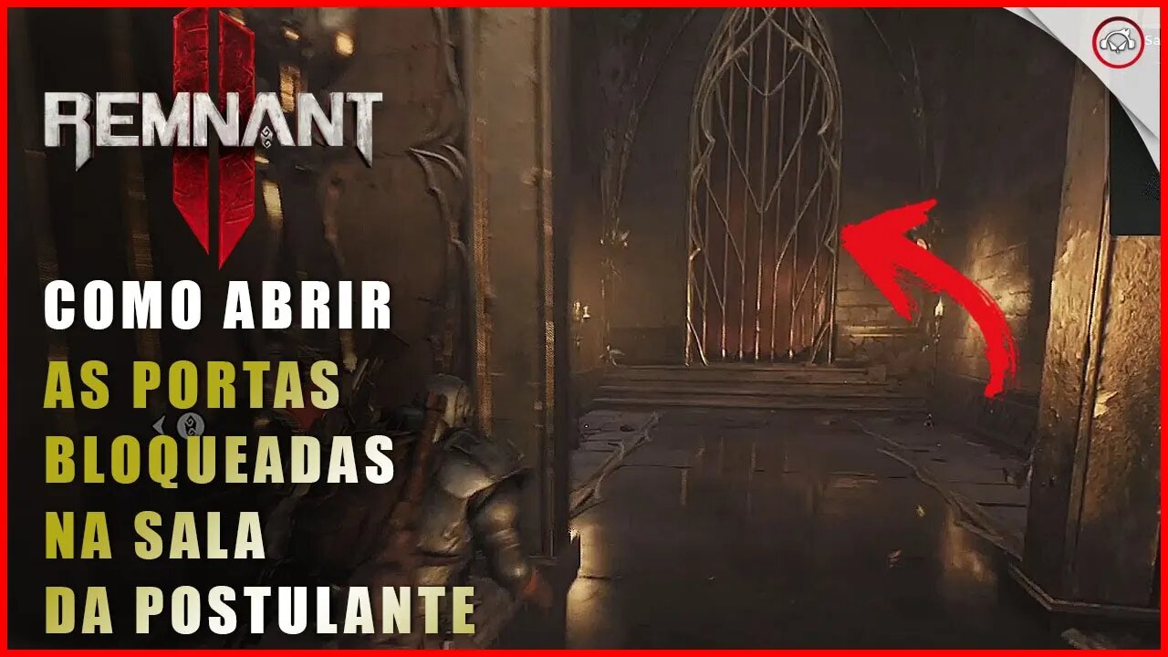 Remnant 2, Como abrir as portas bloqueadas da Sala do Postulante | Super-Dica