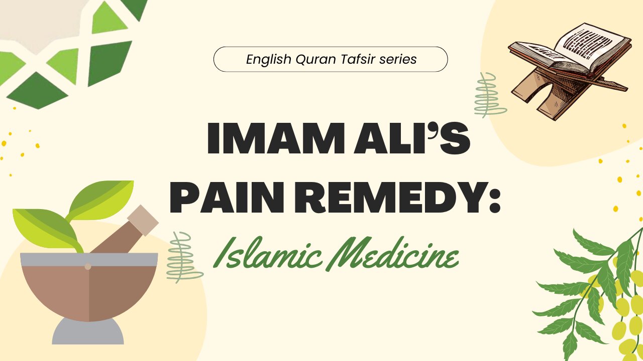 Imam Ali’s Pain Remedy: Islamic Medicine