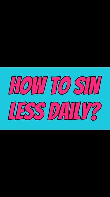 How To Sin Less Daily? 🙏
