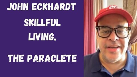 John Eckhardt-Skillful Wisdom, The Paraclete