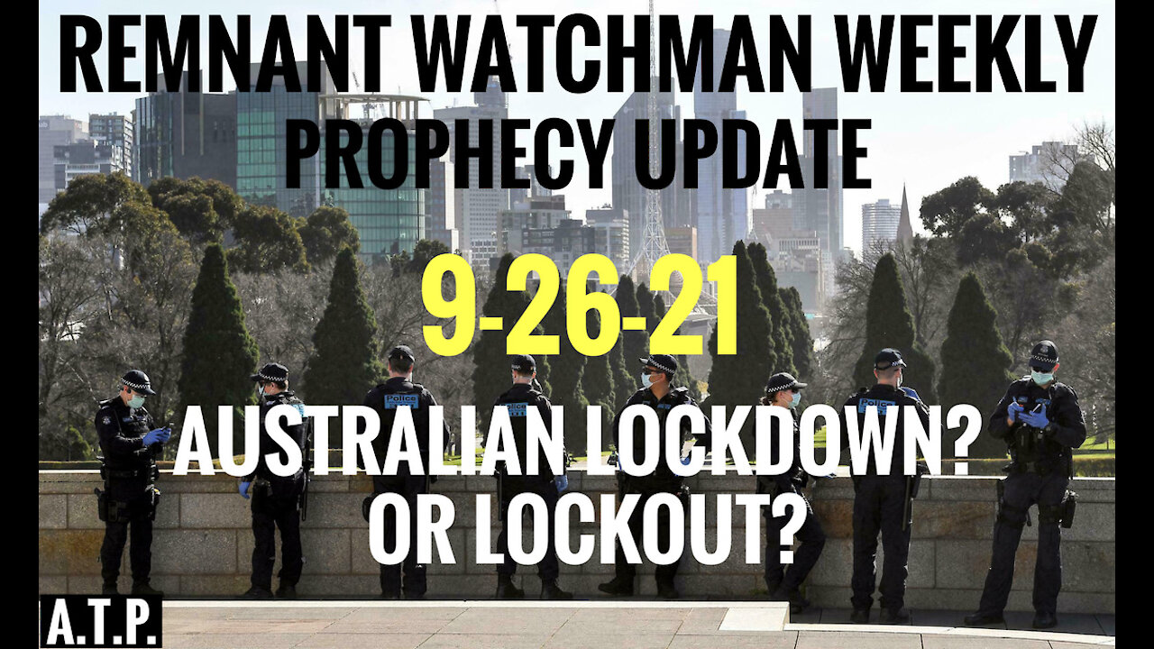 WATCHMAN BIBLE PROPHECY UPDATE 9-26-21. AUSTRALI