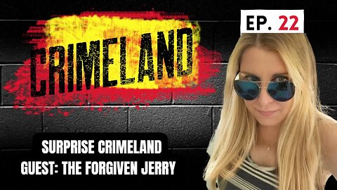 Surprise Crimeland Episode 22 with Guest The Forgiven Jerry