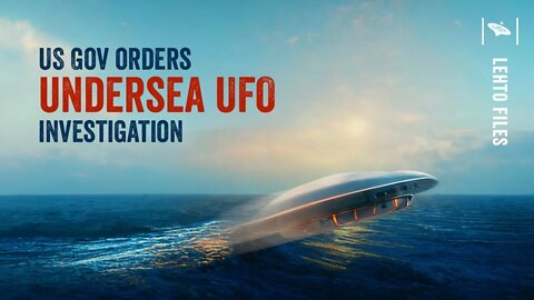 **NEW LAW DIRECTS UNDERSEA UFO INVESTIGATION** - NDA's Torn-Up, Whistleblower Protections!