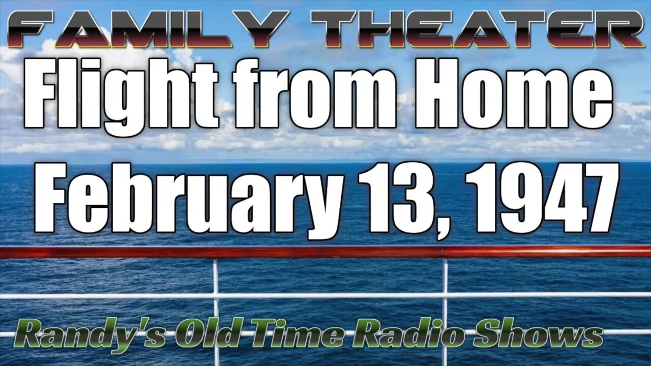 Family Theater 001 Flight from Home February 13, 1947