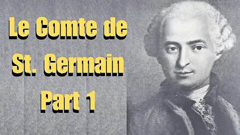 Le Comte de St. Germain Part 1: By Johan Franco, F.R.C.