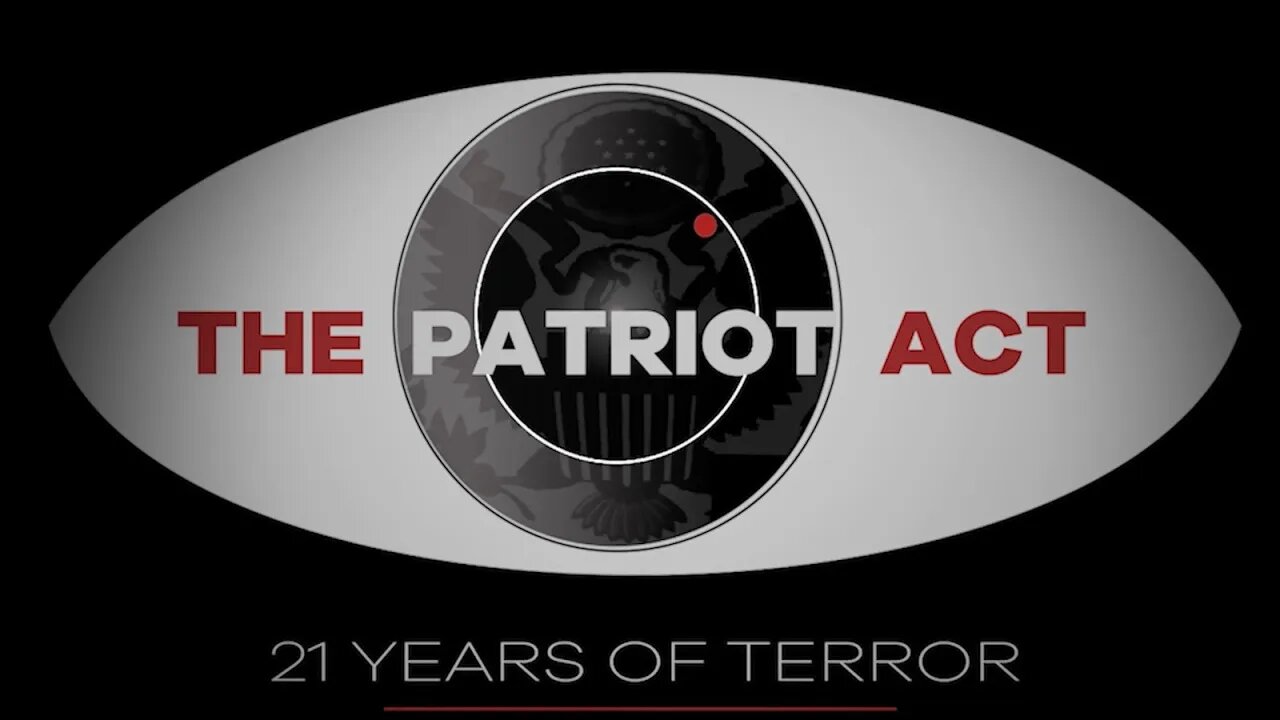 The Patriot Act: 21 Years of Terror