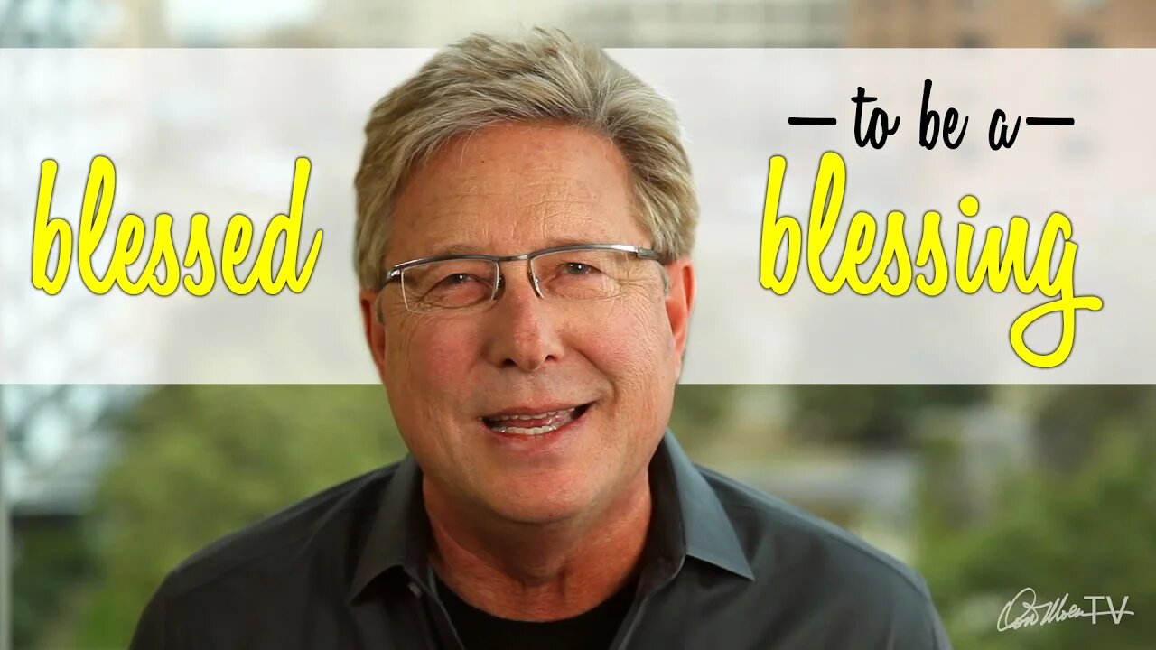 Blessed to Be A Blessing | Don Moen Devotionals