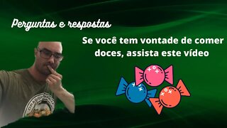 Perguntas e respostas: O que fazer para diminuir a vontade de comer doces?