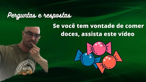 Perguntas e respostas: O que fazer para diminuir a vontade de comer doces?