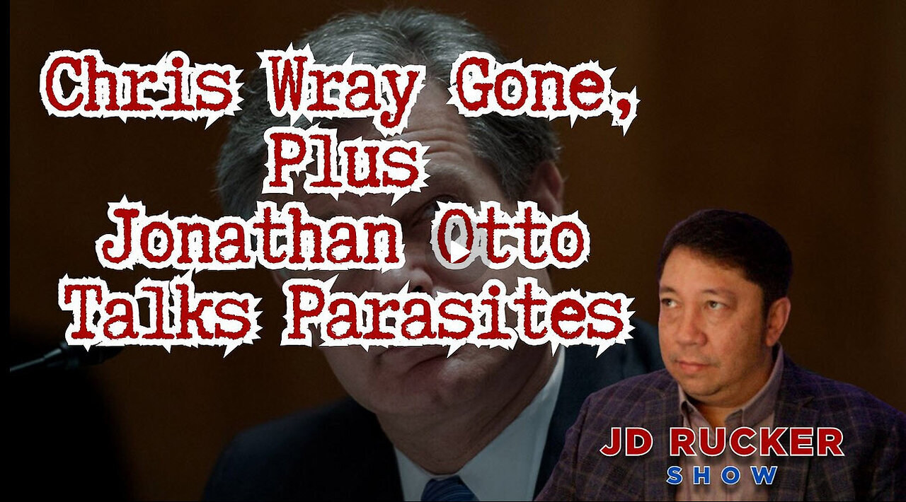 Chris Wray Is Done, Plus Jonathan Otto Talks Parasites -JD Rucker