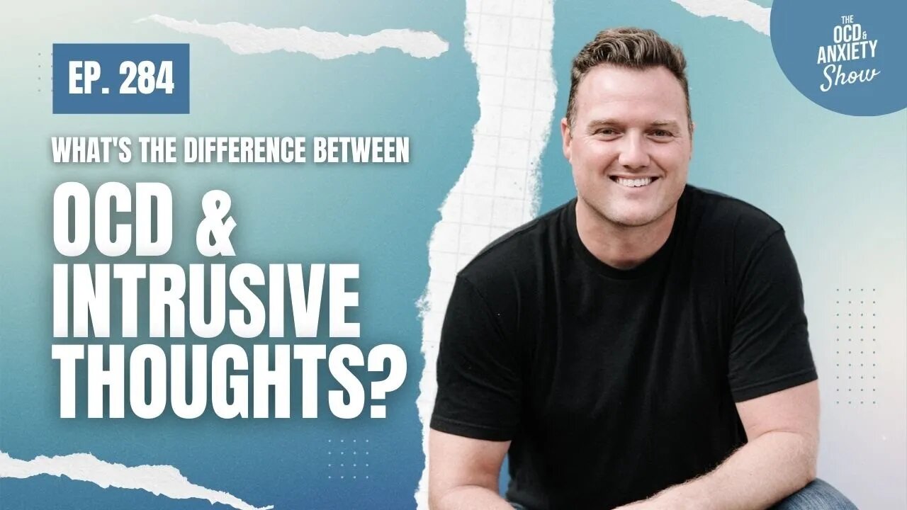 What's the difference between OCD & Intrusive Thoughts?