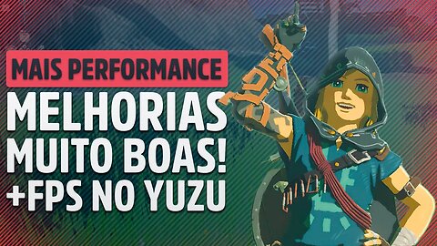 MAIS PERFORMANCE NO ZELDA TOTK, MARIO ODYSSEY E NOVA OPÇÃO SALVADORA NO YUZU! FINALMENTE!!!