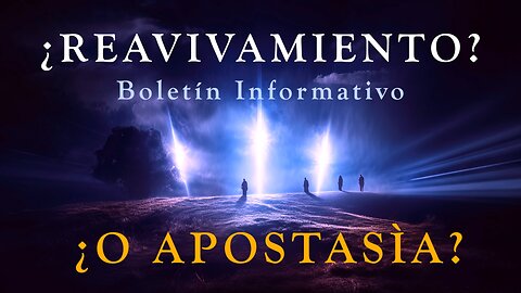 Boletín Informativo - ¿REAVIVAMIENTO O APOSTASÌA? Dave Hunt and T.A.McMahon