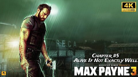 Max Payne 3 - Gameplay Walkthrough Chapter #5 - Alive If Not Exactly Well [HD]