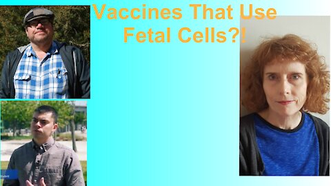 Should Pro-Life People Use Vaccines That Used or Contain Fetal Cells? (with Dr. Helen Watt)