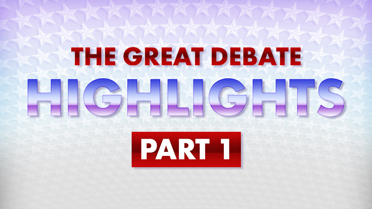 Great Debate Highlights: Part 1