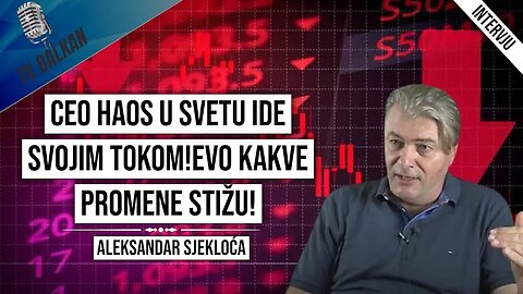 Aleksandar Sjekloća-Ceo haos u svetu ide svojim tokom!Evo kakve promene stižu!