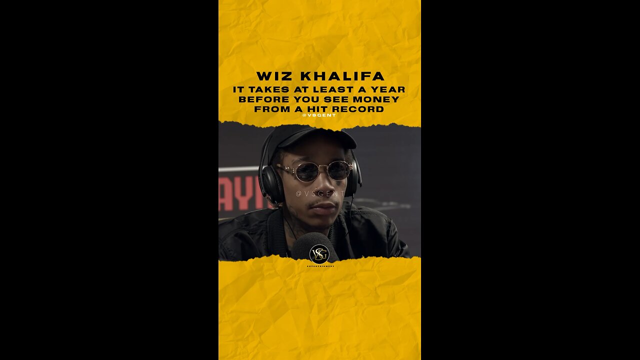 @wizkhalifa It takes at least a year before you see money from a hit record