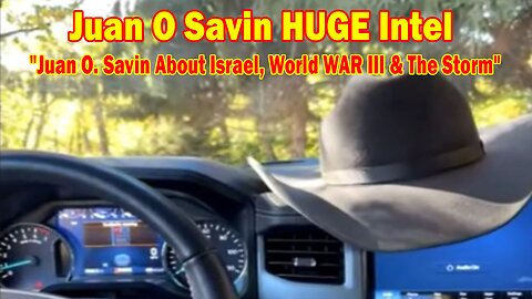 Juan O Savin HUGE Intel Oct 25: "Juan O. Savin About Israel, World WAR III & The Storm"