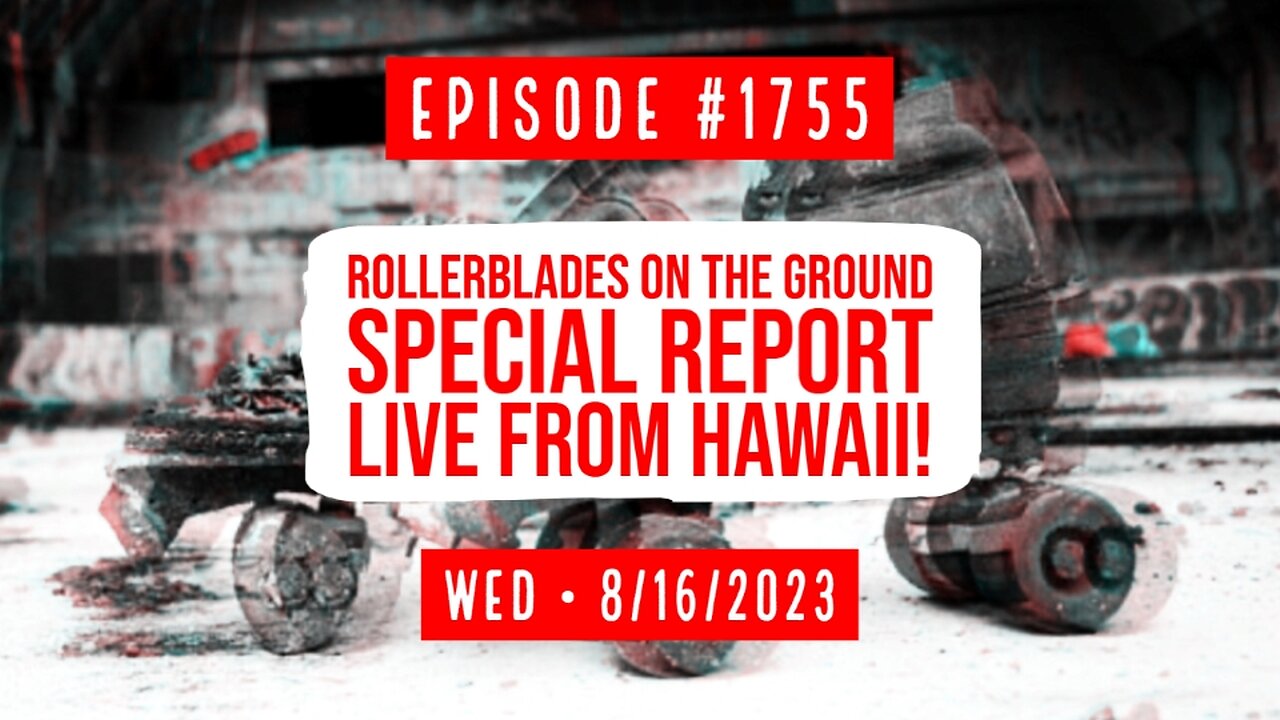 Owen Benjamin | #1755 Rollerblades On The Ground - Special Report Live From Hawaii!