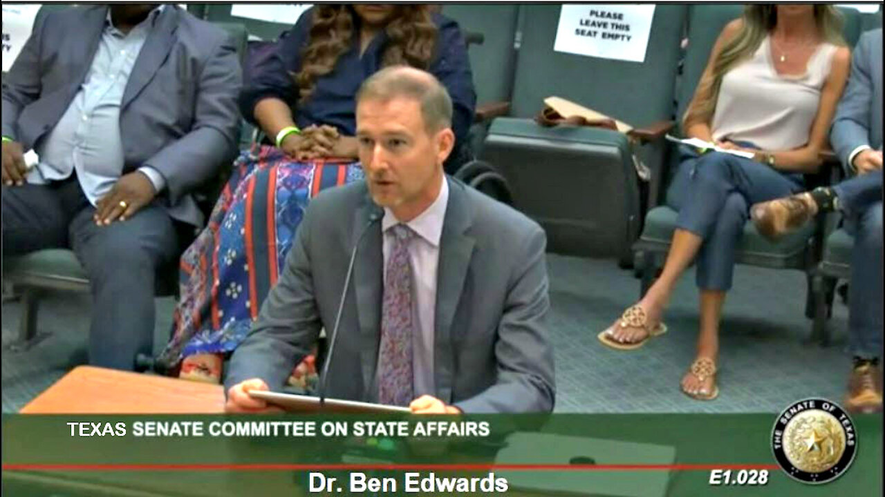 Dr Ben Edwards testimony before Texas committee on state affairs