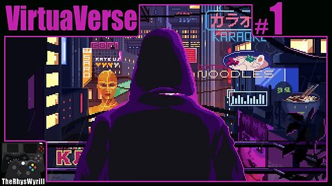 VirtuaVerse Playthrough | Part 1