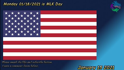 Monday 01/18/2021 is MLK Day