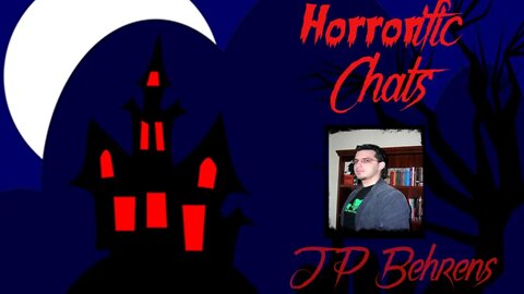 HORRORific Chats JP Behrens