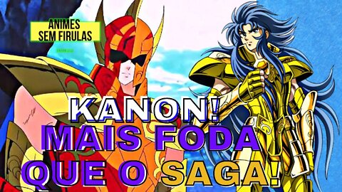 KANON É MAIS FODA QUE SAGA !