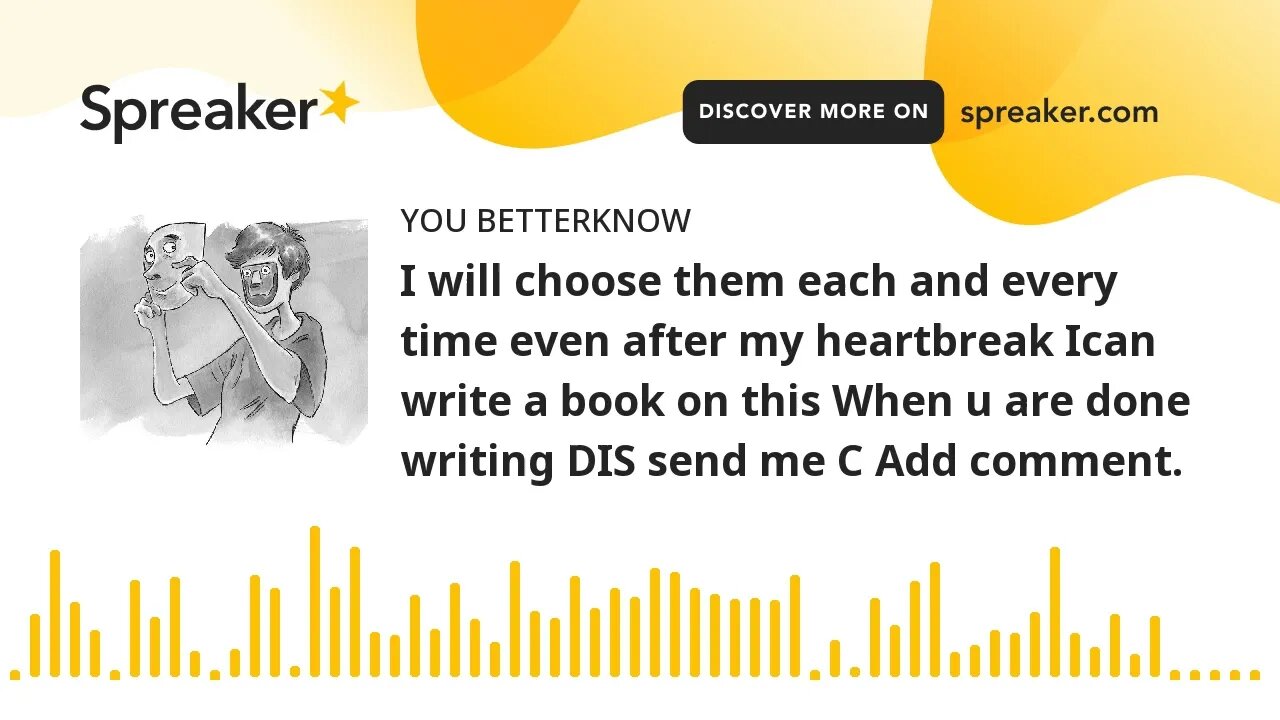 I will choose them each and every time even after my heartbreak Ican write a book on this When u are