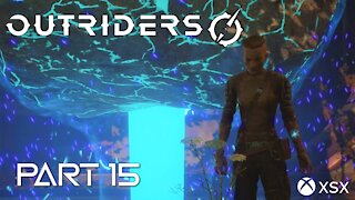 Bailey’s Going Beast Mode | Outriders Main Story Part 15 | XSX Gameplay