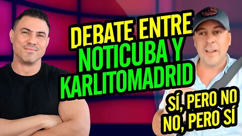 💪 Debate entre NotiCuba y Karlitomadrid 💪