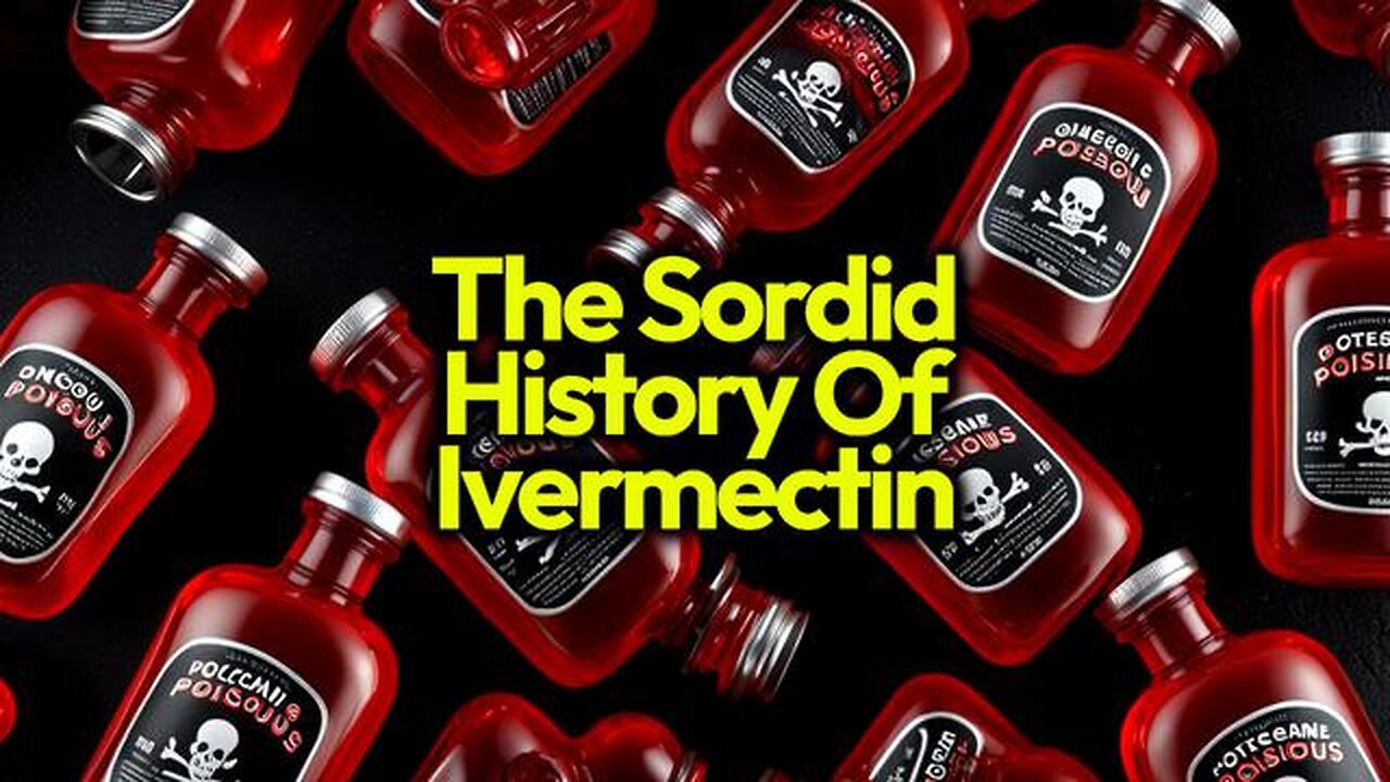 Ivermectin, An Extermination Branded Medicine - Targeting Poor People, Conservatives & Truth Seekers